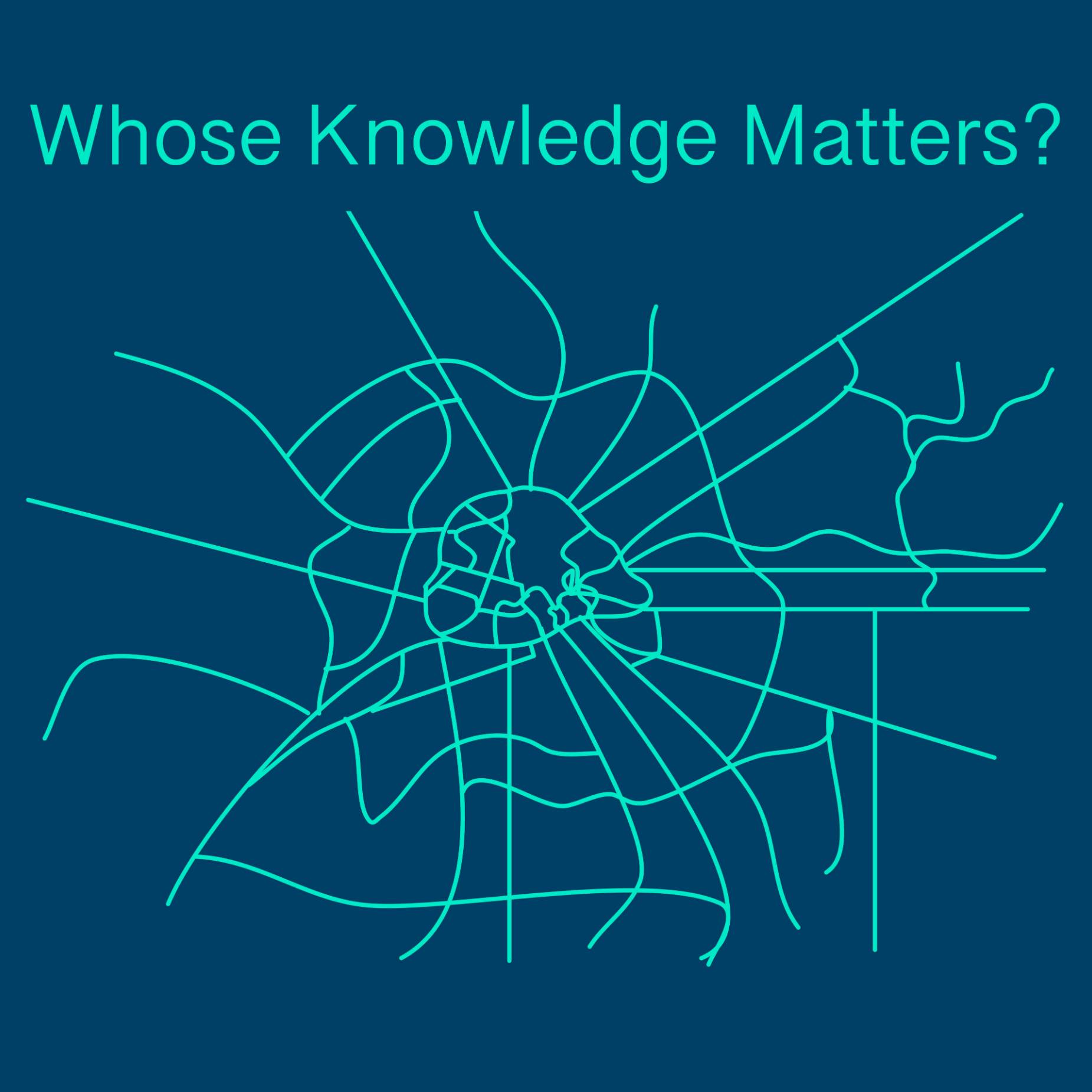 Whose Knowledge Matters?